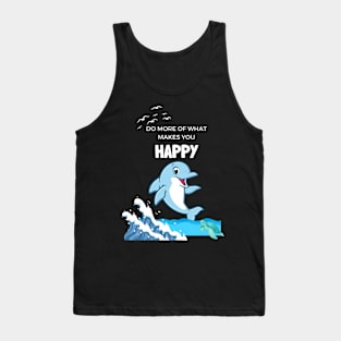 Do More of what Makes you Happy Tank Top